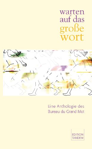 Beispielbild fr warten auf das groe wort: Eine Anthologie des Bureau du Grand Mot zum Verkauf von medimops