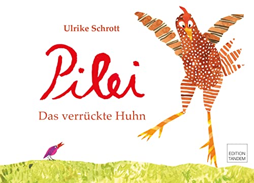 Beispielbild fr Pilei ? das verrckte Huhn: Kinderbuch in Reimen, mit Anleitungen zum Spielen und Tanzen zum Verkauf von medimops