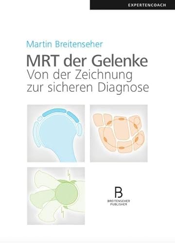 MRT der Gelenke: Von der Zeichnung zur sicheren Diagnose