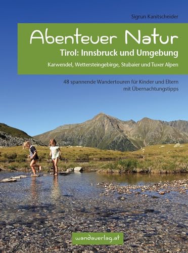 Beispielbild fr Abenteuer Natur Tirol: Innsbruck und Umgebung zum Verkauf von Blackwell's