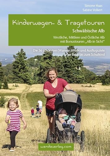 Stock image for Kinderwagen- & Tragetouren Schwbische Alb: Westliche, Mittlere und stliche Alb mit Bonustouren "Alb in Sicht" for sale by Revaluation Books