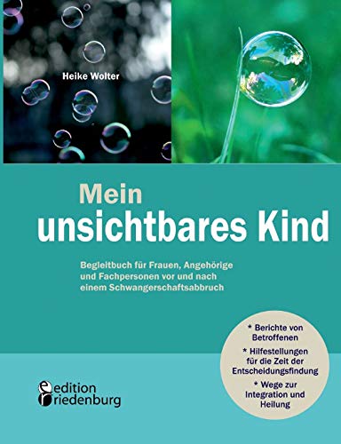 Beispielbild fr Mein unsichtbares Kind - Begleitbuch fr Frauen, Angehrige und Fachpersonen vor und nach einem Schwangerschaftsabbruch zum Verkauf von medimops