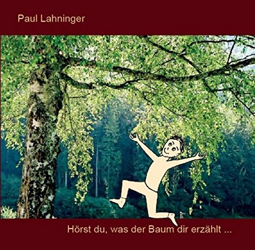 9783902952585: Hrst du, was der Baum dir erzhlt... - Lahninger, Paul