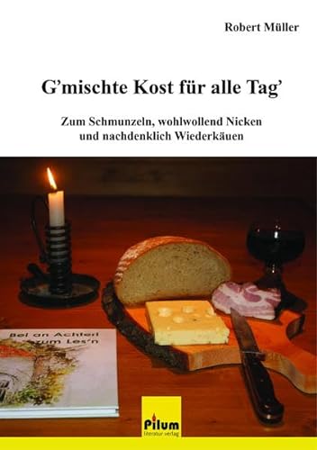 Stock image for G'mischte Kost fr alle Tag': Zum Schmunzeln, wohlwollend Nicken und nachdenklich Wiederkuen for sale by medimops