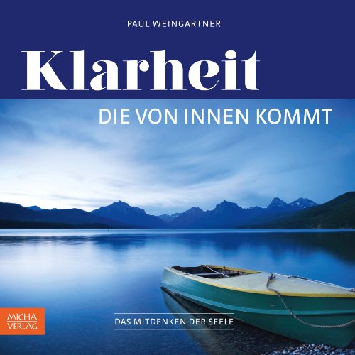 Stock image for Klarheit die von innen kommt: Das Mitdenken der Seele for sale by medimops