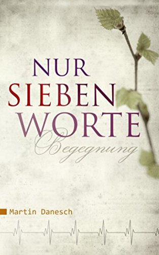 Imagen de archivo de Nur sieben Worte: Begegnung (German Edition) a la venta por Books Unplugged