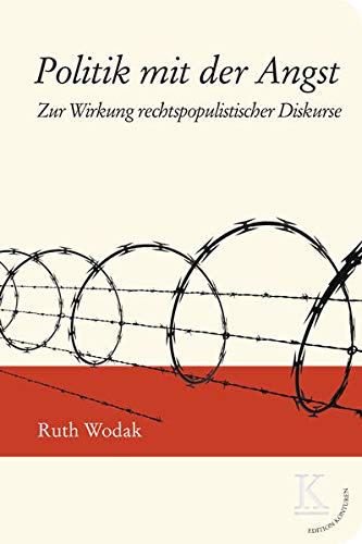 Politik mit der Angst: Zur Wirkung rechtspopulistischer Diskurse (Edition Konturen) - Wodak, Ruth