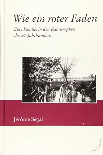 Stock image for Wie ein roter Faden: Eine Familie in den Katastrophen des 20. Jahrhunderts for sale by medimops
