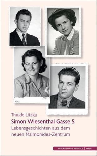 Beispielbild fr Simon Wiesenthal Gasse 5: Lebensgeschichten aus dem neuen Maimonides-Zentrum zum Verkauf von medimops