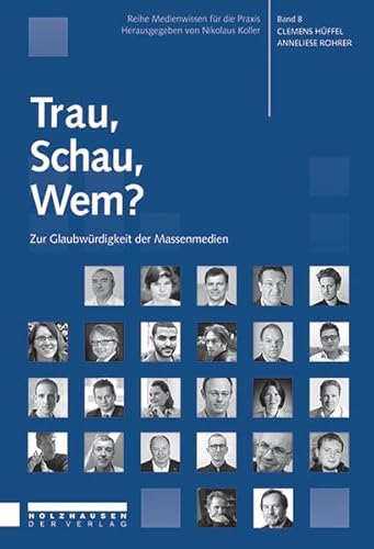 Beispielbild fr Trau, Schau, Wem?: Zur Glaubwrdigkeit der Massenmedien zum Verkauf von medimops