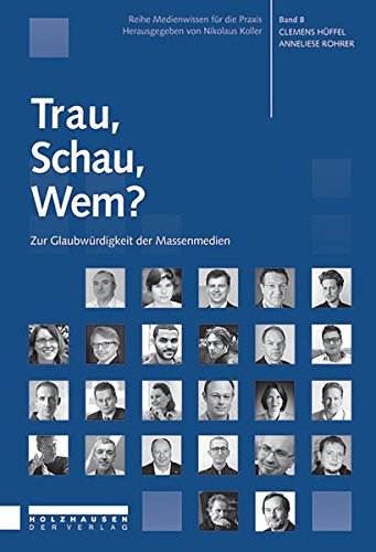 Stock image for Trau, Schau, Wem?: Zur Glaubwrdigkeit der Massenmedien for sale by medimops
