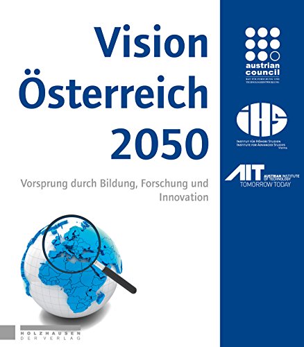 Beispielbild fr VISION STERREICH 2050: Vorsprung durch Bildung, Forschung und Innovation zum Verkauf von Buchmarie