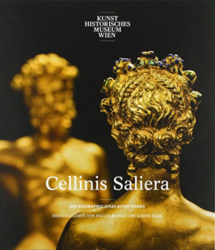 Stock image for Cellinis Saliera: Die Biographie eines Kunstwerks (Schriften des Kunsthistorischen Museums) for sale by bookdown