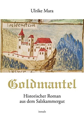 Beispielbild fr Goldmantel: Historischer Roman aus dem Salzkammergut zum Verkauf von medimops