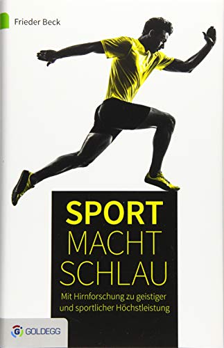 Stock image for Sport macht schlau: Mit der Hirnforschung zu geistiger und sportlicher Hchstleistung for sale by medimops