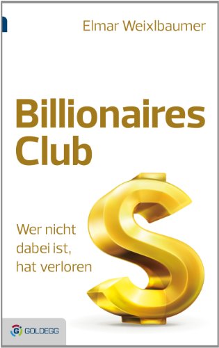 Beispielbild fr Billionaires Club: Warum Ungleichheit unvermeidbar ist und wie wir von der neuen Geldelite systematisch ausgeschlossen werden zum Verkauf von medimops