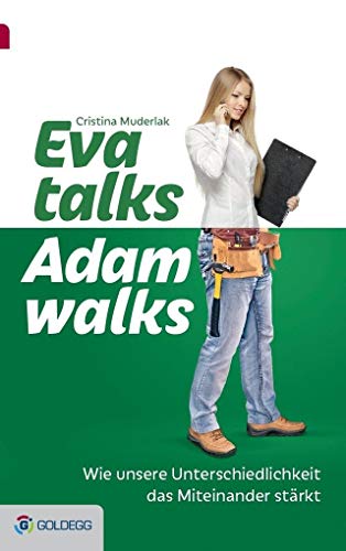 Beispielbild fr Eva talks, Adam walks: Wie unsere Unterschiedlichkeit das Miteinander strkt zum Verkauf von medimops