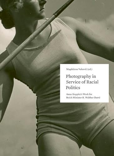 Stock image for Serving Radical Politics: Anna Koppitz's Photographs for Reich Minister R. Walther Darre? for sale by ThriftBooks-Dallas