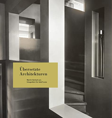 Imagen de archivo de bersetzte Architektur. Martin Gerlach jun. fotografiert fr Adolf Loos. a la venta por Antiquariat & Verlag Jenior