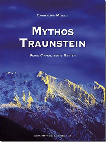 Mythos Traunstein - Christoph Mizelli