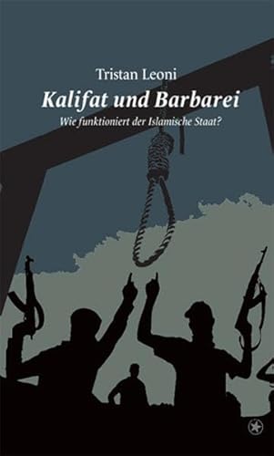 Stock image for Kalifat und Barbarei: Wie funktioniert der Islamische Staat? for sale by medimops