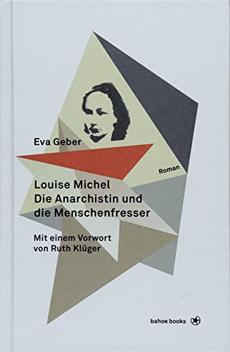 Imagen de archivo de Louise Michel. Die Anarchistin und die Menschenfresser -Language: german a la venta por GreatBookPrices