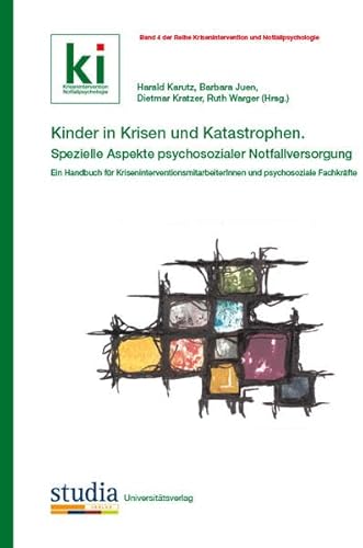 Kinder in Krisen und Katastrophen Spezielle Aspekte psychosozialer Notfallversorgung: Ein Handbuch für KriseninterventionsmitarbeiterInnen und . . und psychosoziale Fachkräfte Ein Handbuch für KriseninterventionsmitarbeiterInnen und psychosoziale Fachkräfte - Barbara Juen, Barbara, Dietmar Dietmar Kratzer Harald Thomas Beck u. a.