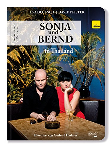 Beispielbild fr Sonja und Bernd in Thailand: Eine unzensierte Paarsatire zum Verkauf von medimops