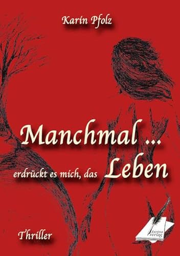 Beispielbild fr Manchmal . erdrckt es mich das Leben zum Verkauf von Buchmarie