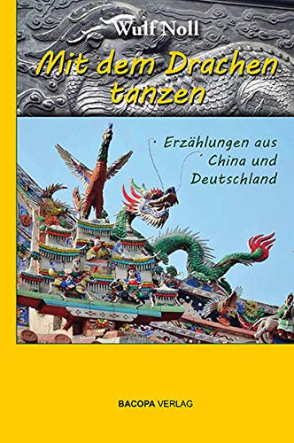 Beispielbild fr Mit dem Drachen tanzen.: Erzhlungen aus China und Deutschland zum Verkauf von medimops