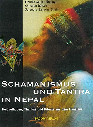 Beispielbild fr Schamanismus und Tantra in Nepal.: Heilmethoden, Thankas und Rituale aus dem Himalaya zum Verkauf von medimops