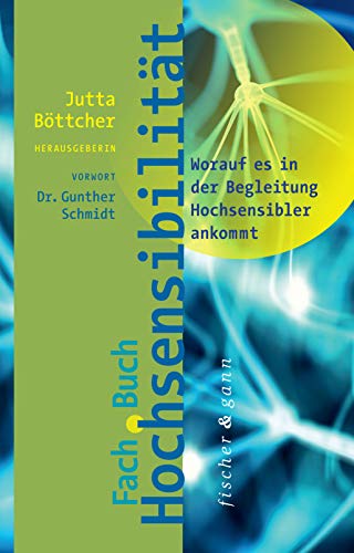 9783903072664: Fachbuch Hochsensibilitt: Worauf es in der Begleitung Hochsensibler ankommt