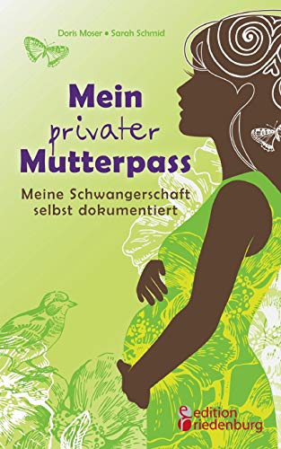 Beispielbild fr Mein privater Mutterpass Meine Schwangerschaft selbst dokumentiert zum Verkauf von PBShop.store US