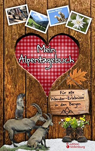 9783903085923: Mein Alpentagebuch - Fr alle Wander-Erlebnisse in den Bergen