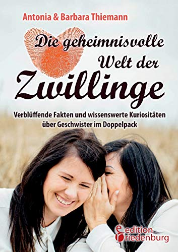 Imagen de archivo de Die geheimnisvolle Welt der Zwillinge - Verblffende Fakten und wissenswerte Kuriositten ber Geschwister im Doppelpack (German Edition) a la venta por Jasmin Berger