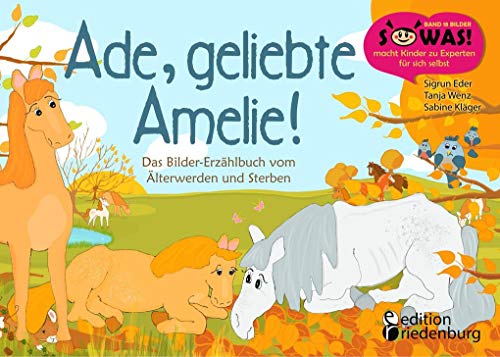 Beispielbild fr Ade, geliebte Amelie! Das Bilder-Erzhlbuch vom lterwerden und Sterben (SOWAS!) zum Verkauf von medimops