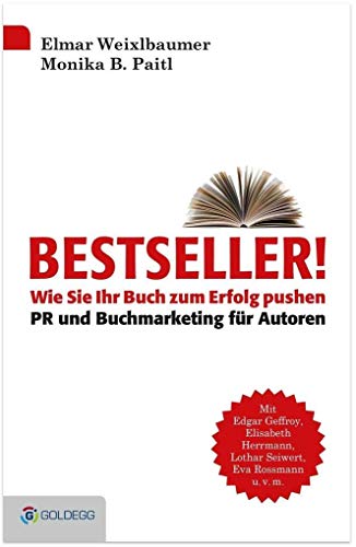 Beispielbild fr Bestseller!: Wie Sie Ihr Buch zum Erfolg pushen - PR und Buchmarketing fr Autoren (Goldegg Business) zum Verkauf von medimops