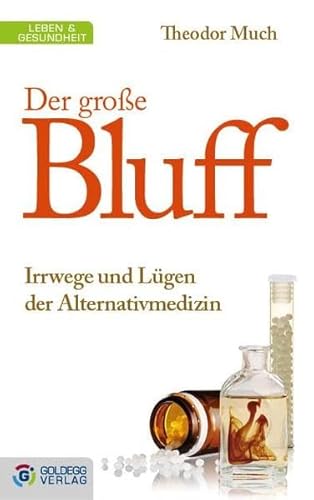 Beispielbild fr Der groe Bluff: Irrwege und Lgen der Alternativmedizin zum Verkauf von medimops