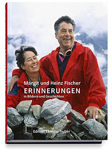 Margit und Heinz Fischer - Erinnerungen in Bildern und Geschichten. - Fischer, Heinz und Margit Fischer