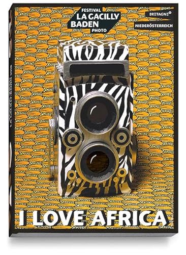 Stock image for I LOVE AFRICA: Festival La Gacilly-Baden Photo for sale by medimops