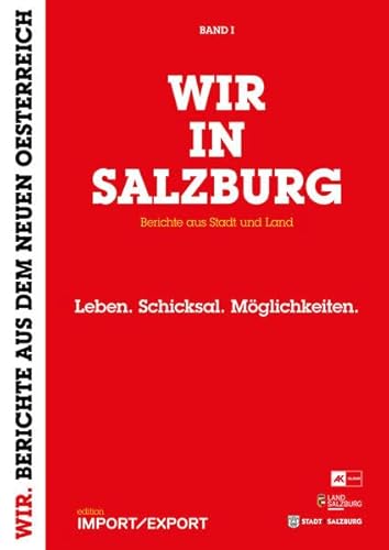 Beispielbild fr WIR IN SALZBURG I: Leben. Schicksal. Mglichkeiten. Berichte aus Stadt und Land (WIR. BERICHTE AUS DEM NEUEN OE) zum Verkauf von medimops