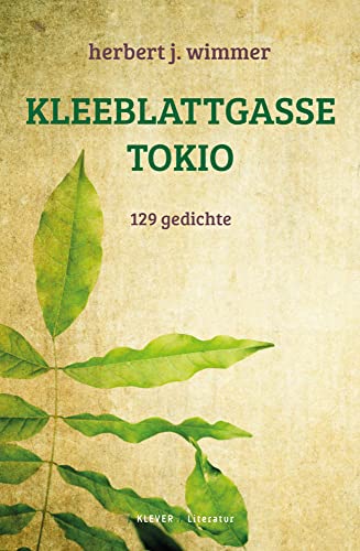 Stock image for Kleeblattgasse Tokio: 129 Gedichte for sale by medimops