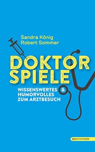 Beispielbild fr DOKTORSPIELE: Wissenswertes & Humorvolles zum Arztbesuch zum Verkauf von medimops