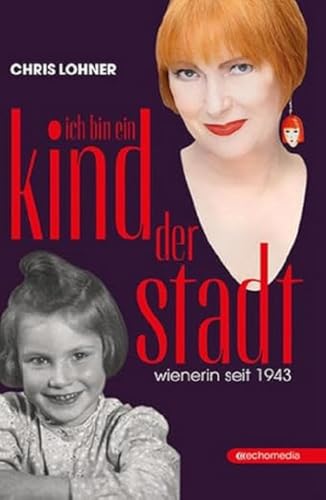 Beispielbild fr Ich bin ein Kind der Stadt: Wienerin seit 1943 zum Verkauf von medimops