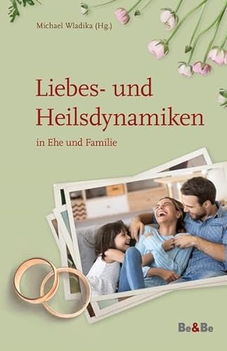 Imagen de archivo de Liebes- und Heilsdynamiken in Ehe und Familie a la venta por medimops