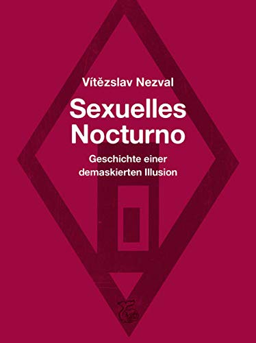 9783903124189: Sexuelles Nocturno: Geschichte einer demaskierten Illusion