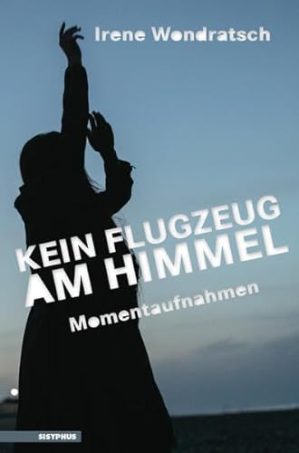Stock image for Kein Flugzeug am Himmel: Momentaufnahmen for sale by medimops