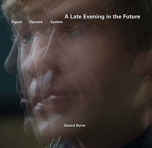 Beispielbild fr Gerard Byrne: A Late Evening in the Future zum Verkauf von Midtown Scholar Bookstore