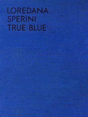 Beispielbild fr Loredana Sperini: True blue / Il cielo in una stanza (German/English) zum Verkauf von Antiquariat UEBUE