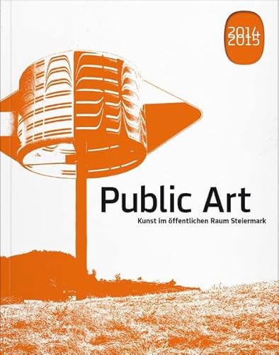 Imagen de archivo de Public Art 2014-2015: Kunst im ffentlichen Raum Steiermark a la venta por medimops